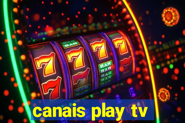 canais play tv